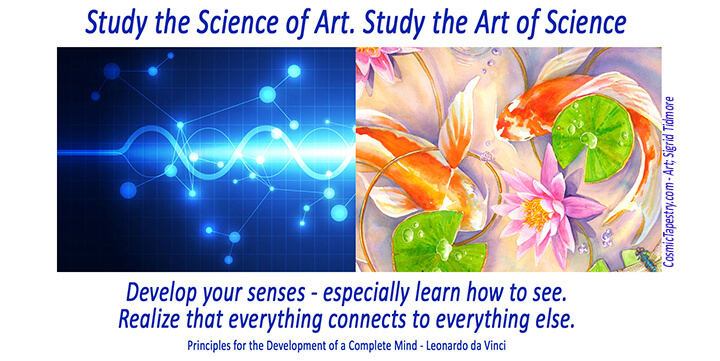 Study the Science of Art. Study the Art of Science.